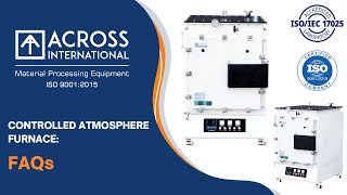 Across International Controlled Atmosphere Furnace FAQs